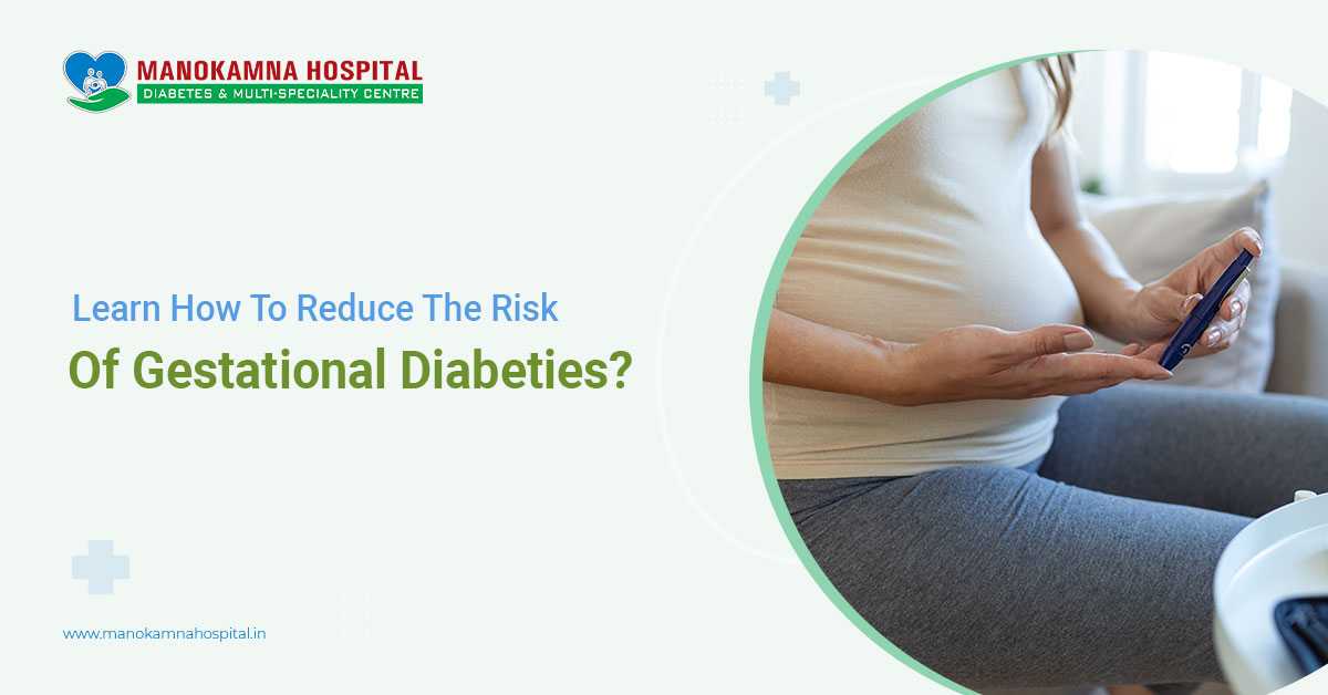 Reduce The Risk Of Gestational Diabetes – Talk To An Expert Diabetologist