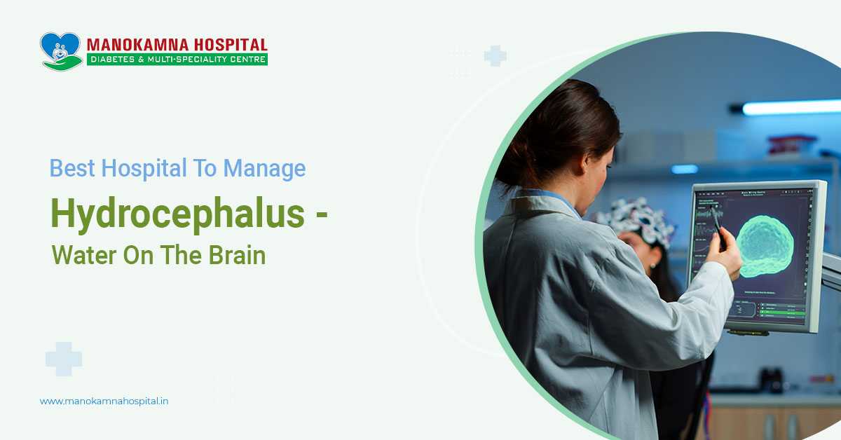 Best Hospital To Manage Hydrocephalus – Water On The Brain