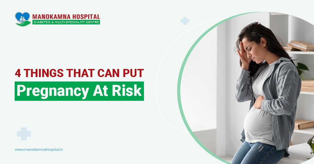 4 Things That Can Put Pregnancy At Risk