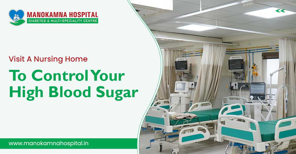 Visit A Nursing Home To Control Your High Blood Sugar