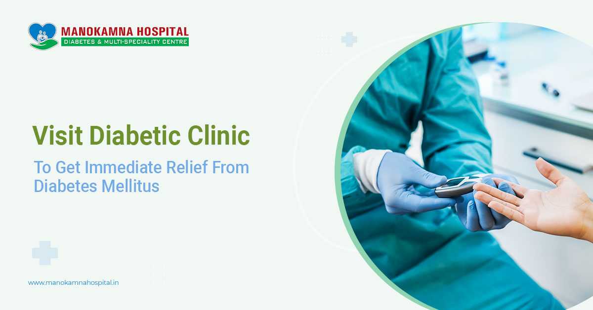 Visit Diabetic Clinic To Get Immediate Relief From Diabetes Mellitus