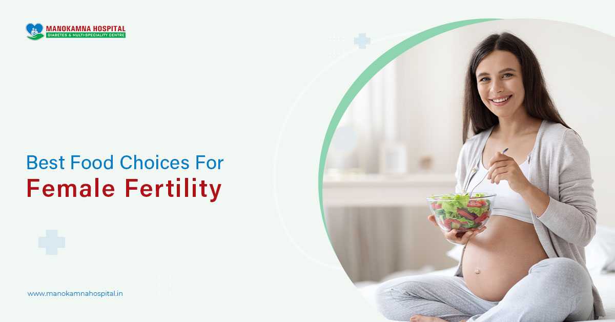 5 Foods To Benefit Female Fertility – Let’s Find out